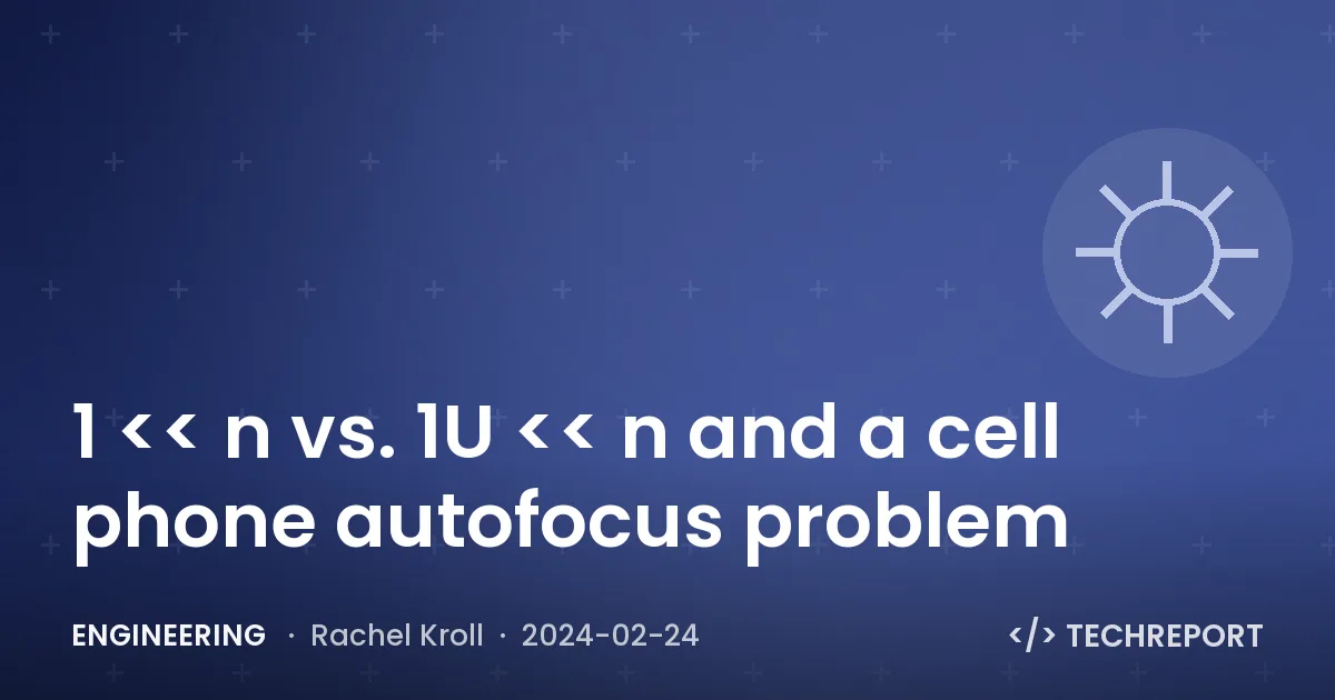 1 << n vs. 1U << n and a cell phone autofocus problem