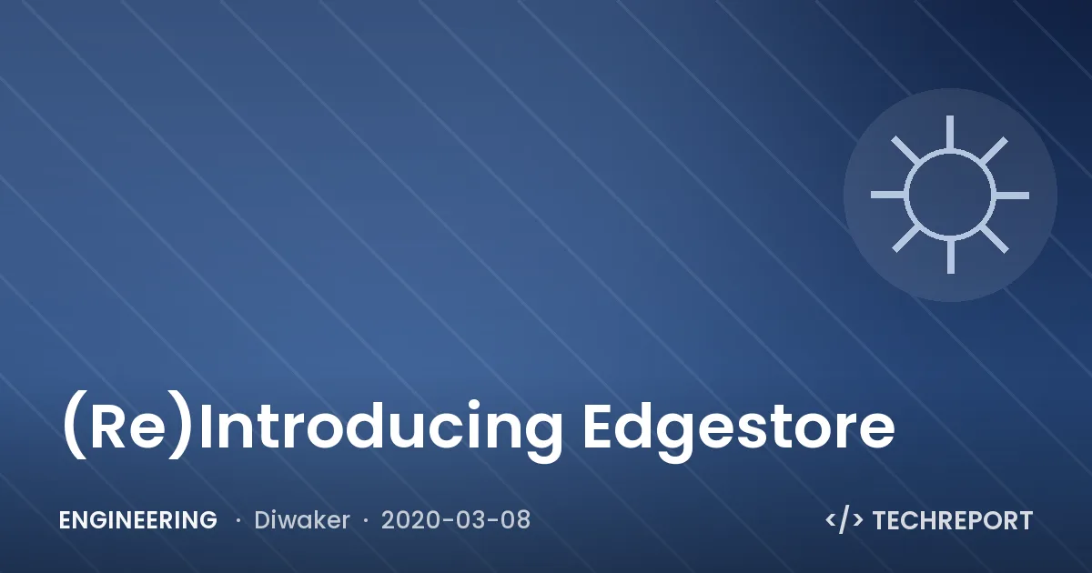 (Re)Introducing Edgestore