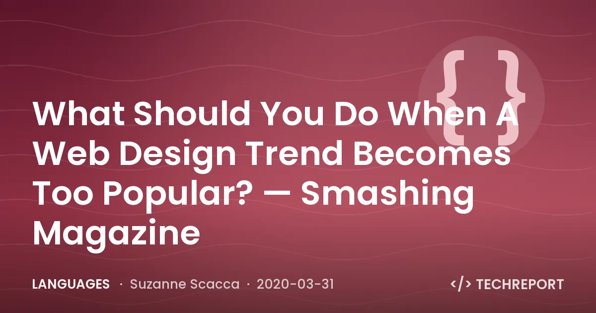 Languages — What Should You Do When A Web Design Trend Becomes Too Popular? — Smashing Magazine