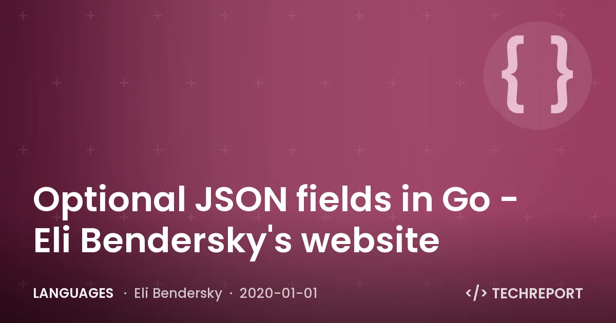 Languages — Optional JSON fields in Go - Eli Bendersky's website