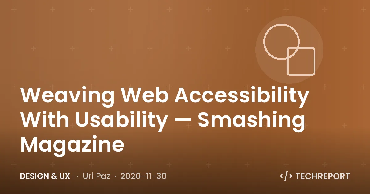 Design & UX — Weaving Web Accessibility With Usability — Smashing Magazine