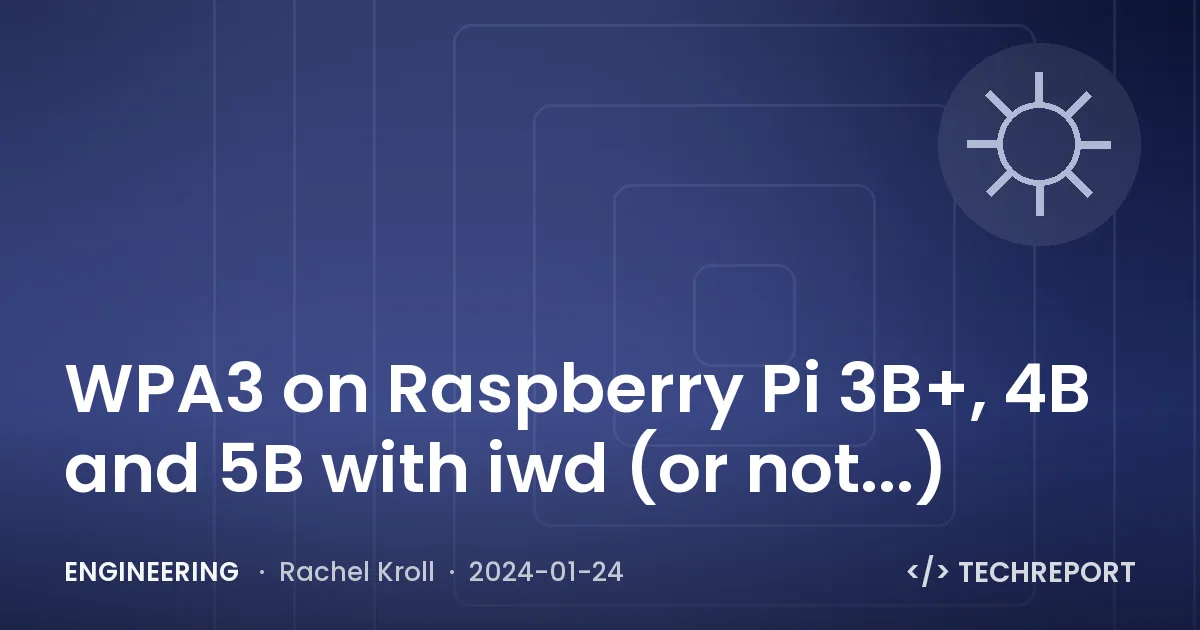 WPA3 on Raspberry Pi 3B+, 4B and 5B with iwd (or not...)
