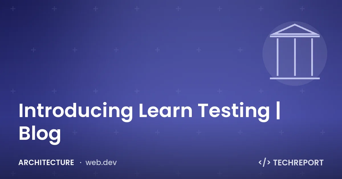 Introducing Learn Testing | Blog