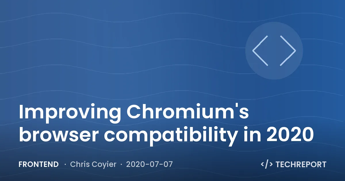 Improving Chromium's browser compatibility in 2020