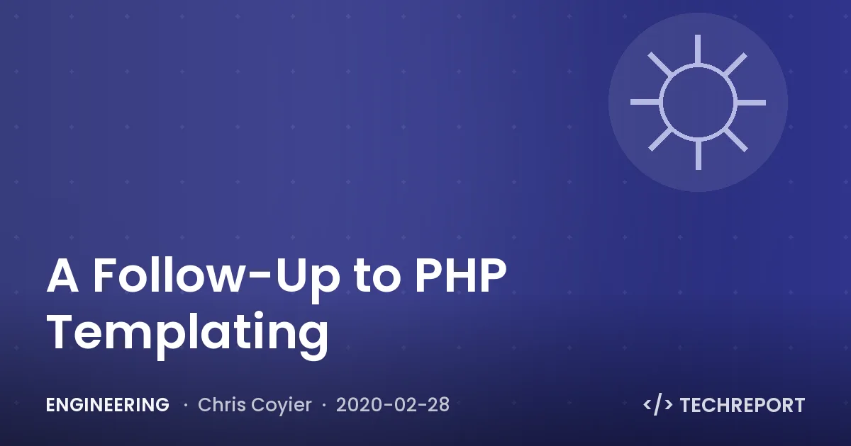 Engineering — A Follow-Up to PHP Templating