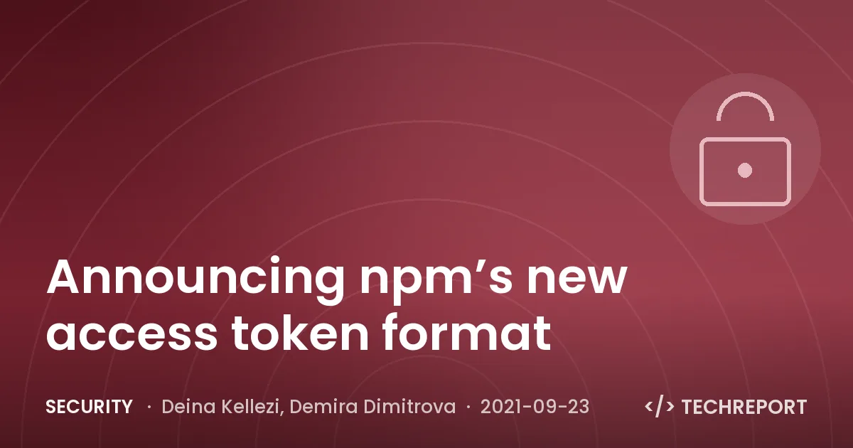Security — Announcing npm’s new access token format