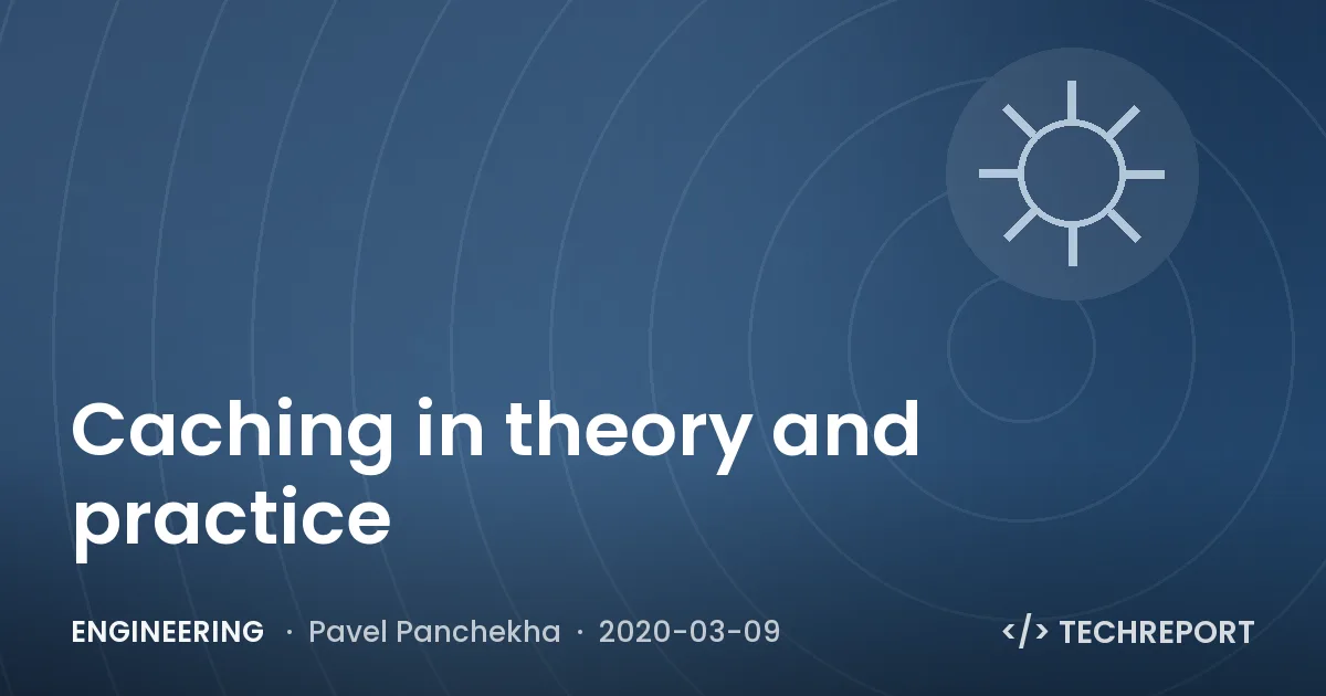 Engineering — Caching in theory and practice