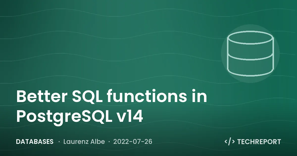 Better SQL functions in PostgreSQL v14