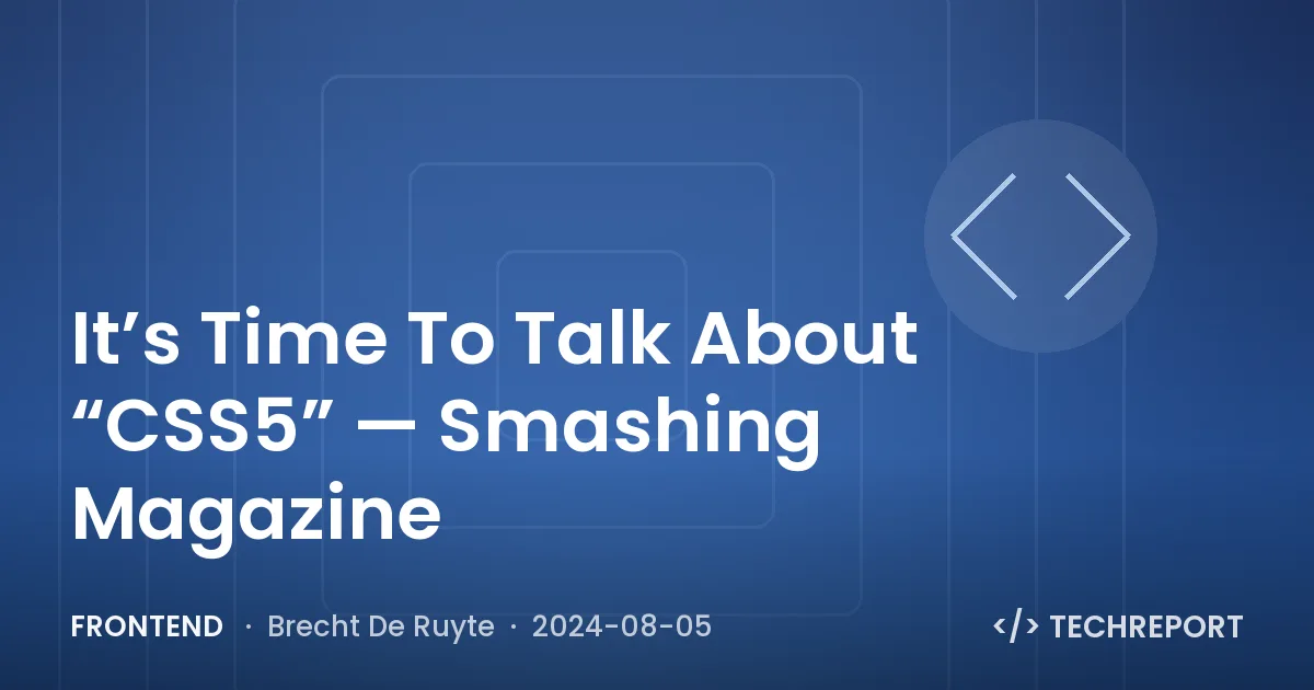 It’s Time To Talk About “CSS5” — Smashing Magazine