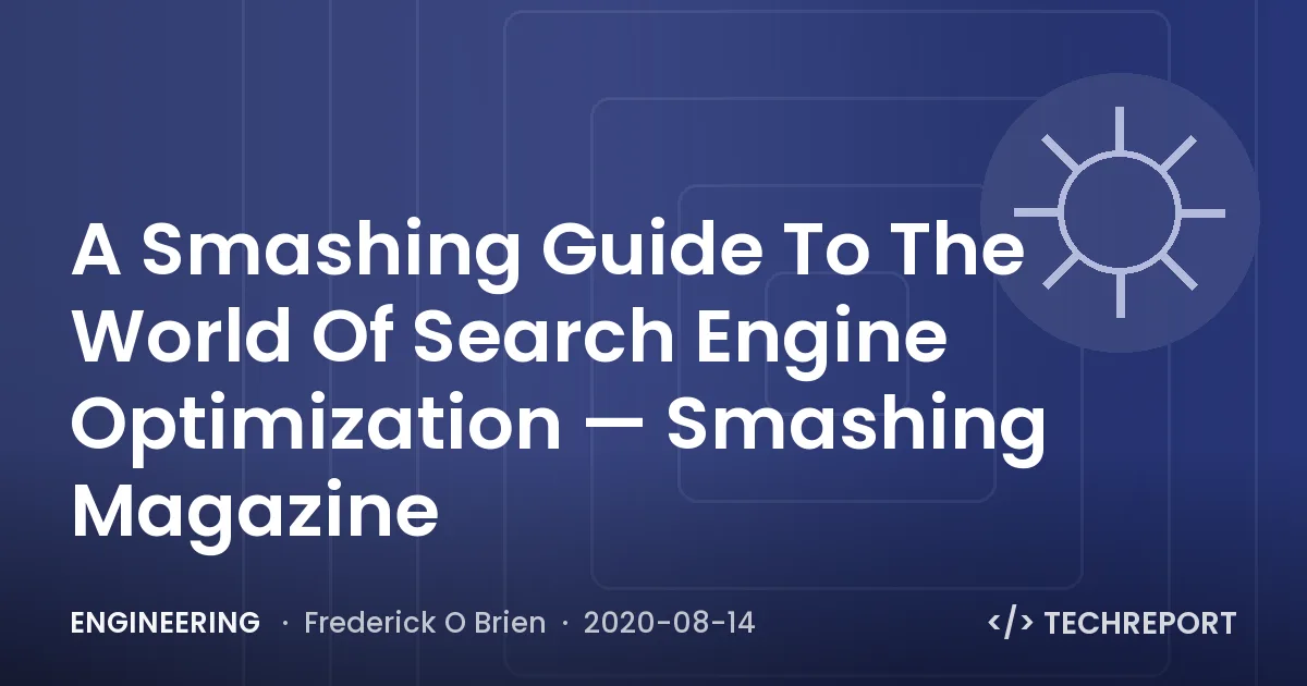 Engineering — A Smashing Guide To The World Of Search Engine Optimization — Smashing Magazine