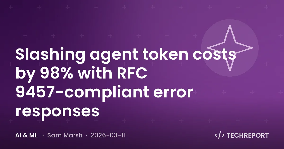 Slashing agent token costs by 98% with RFC 9457-compliant error responses