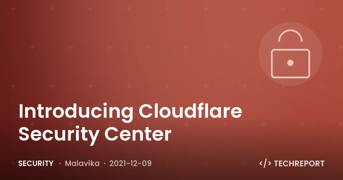 Security — Introducing Cloudflare Security Center