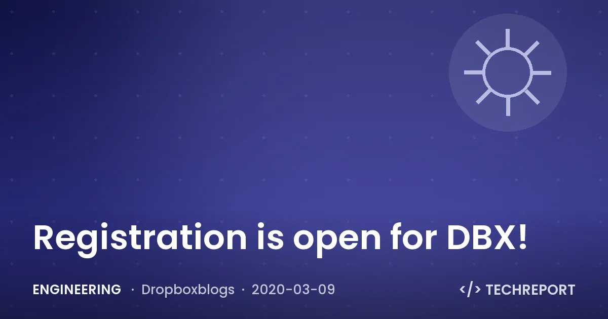 Engineering — Registration is open for DBX!