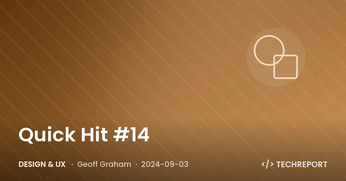 Design & UX — Quick Hit #14