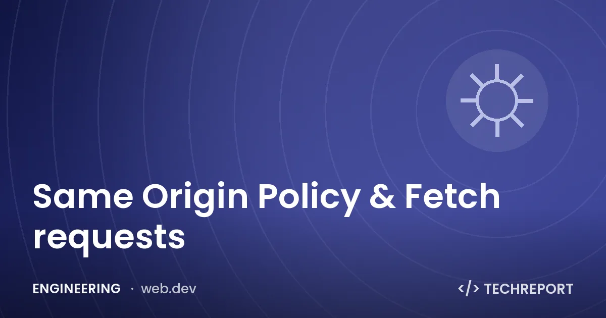 Same Origin Policy & Fetch requests