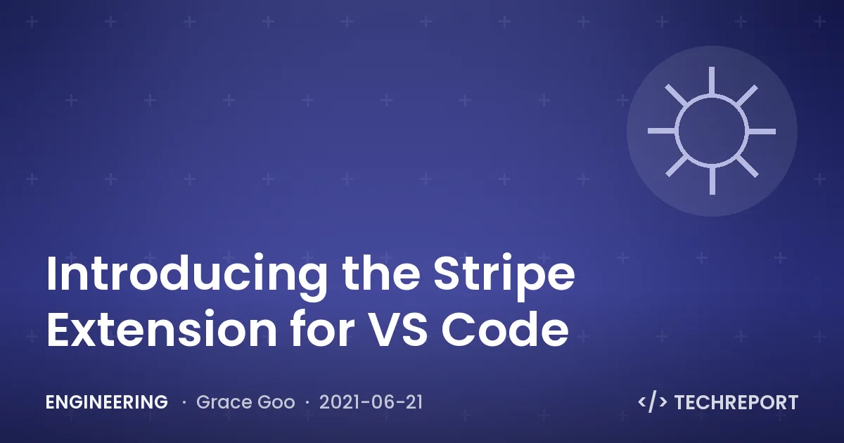 Engineering — Introducing the Stripe Extension for VS Code