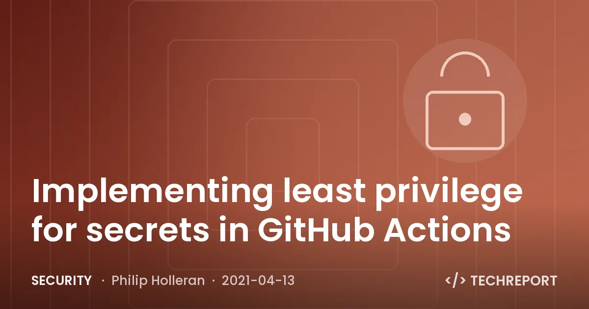Security — Implementing least privilege for secrets in GitHub Actions