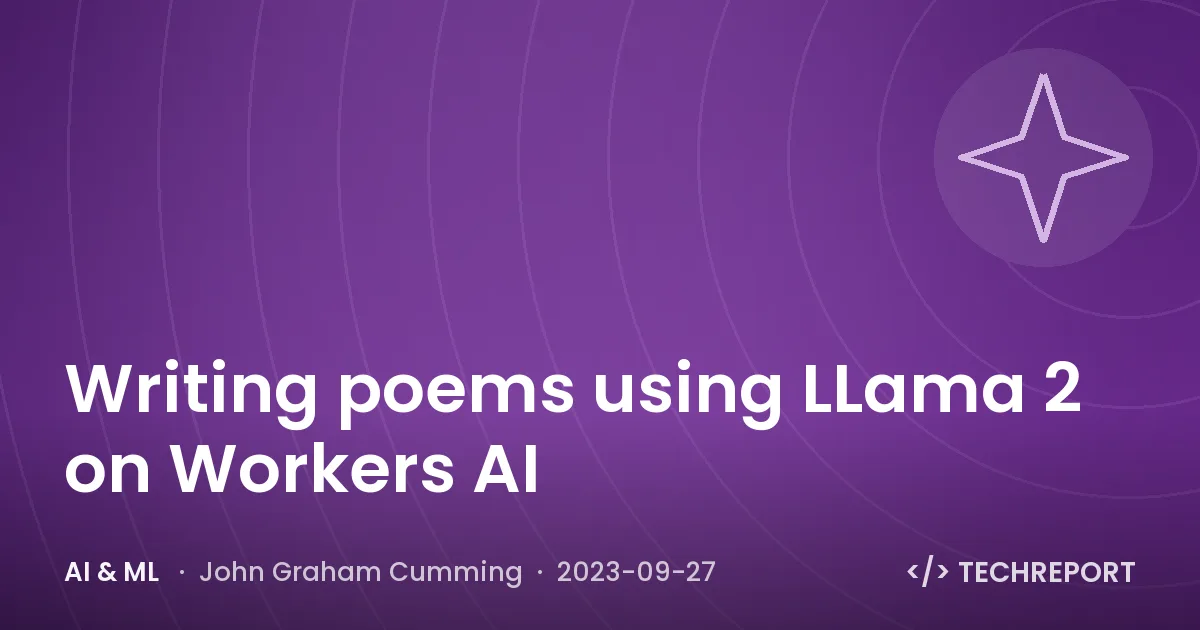 AI & ML — Writing poems using LLama 2 on Workers AI