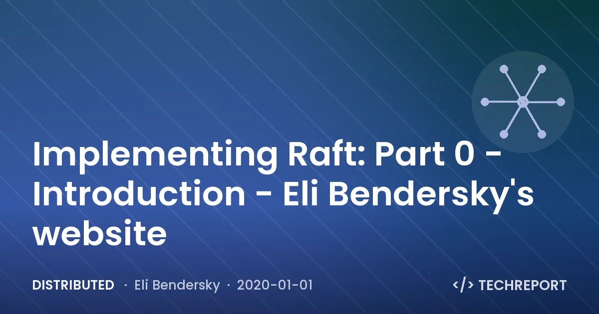 Distributed — Implementing Raft: Part 0 - Introduction - Eli Bendersky's website