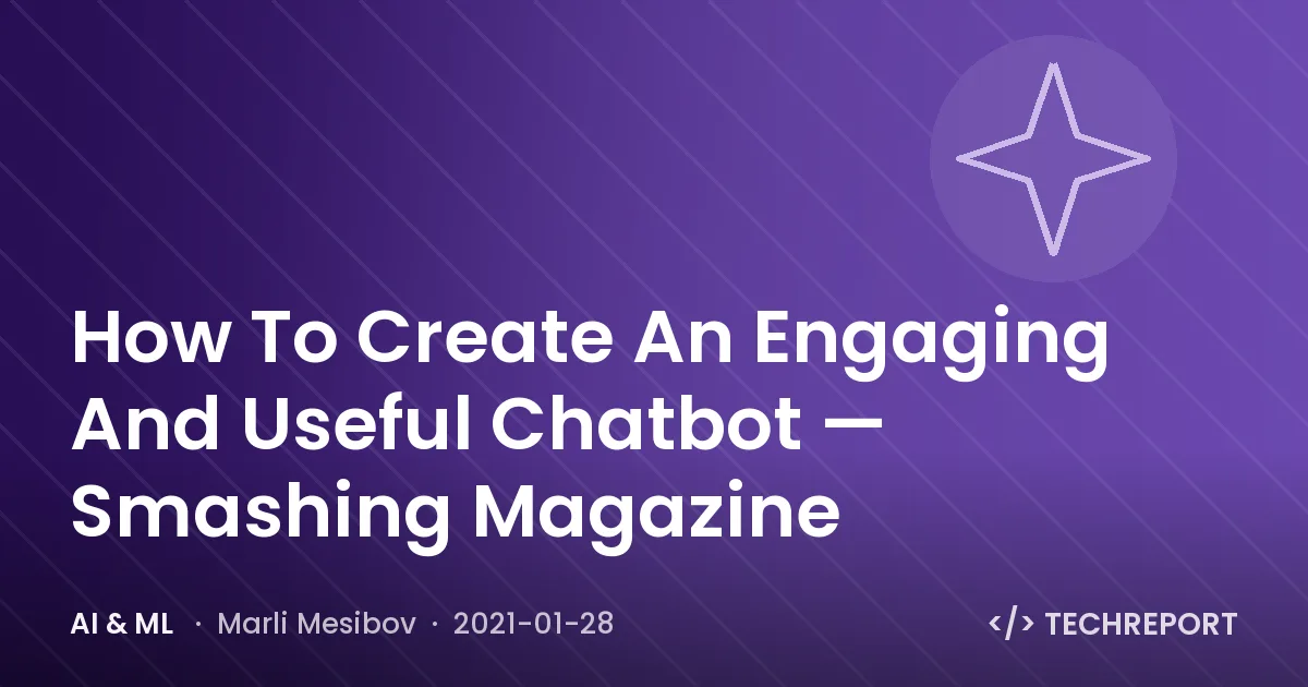 How To Create An Engaging And Useful Chatbot — Smashing Magazine
