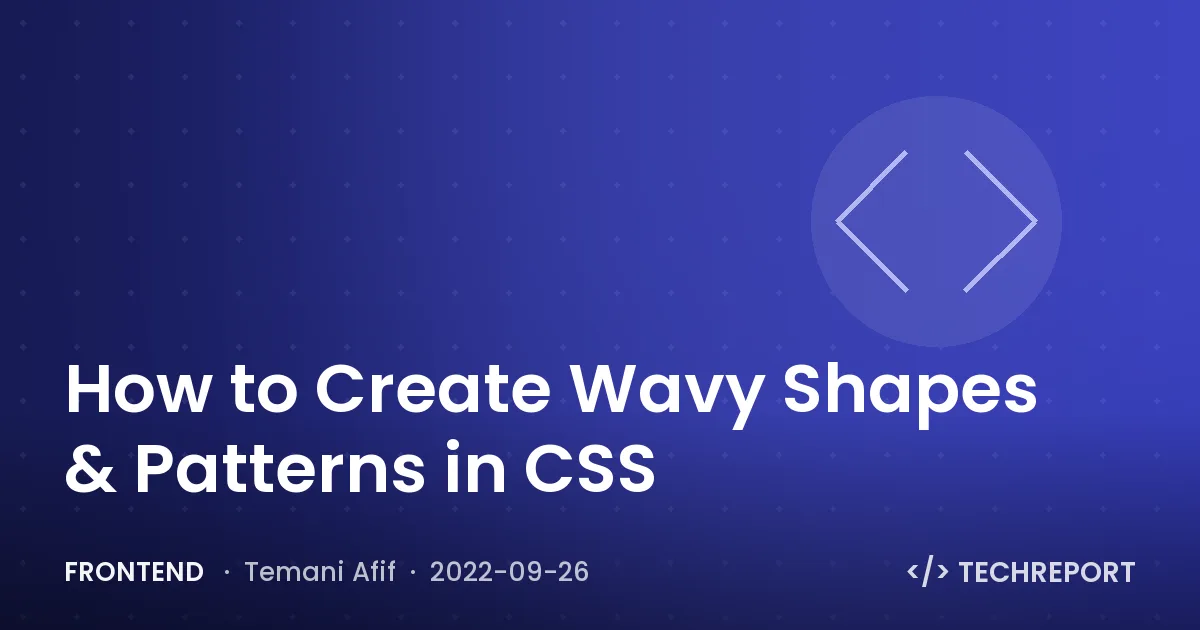 How to Create Wavy Shapes & Patterns in CSS