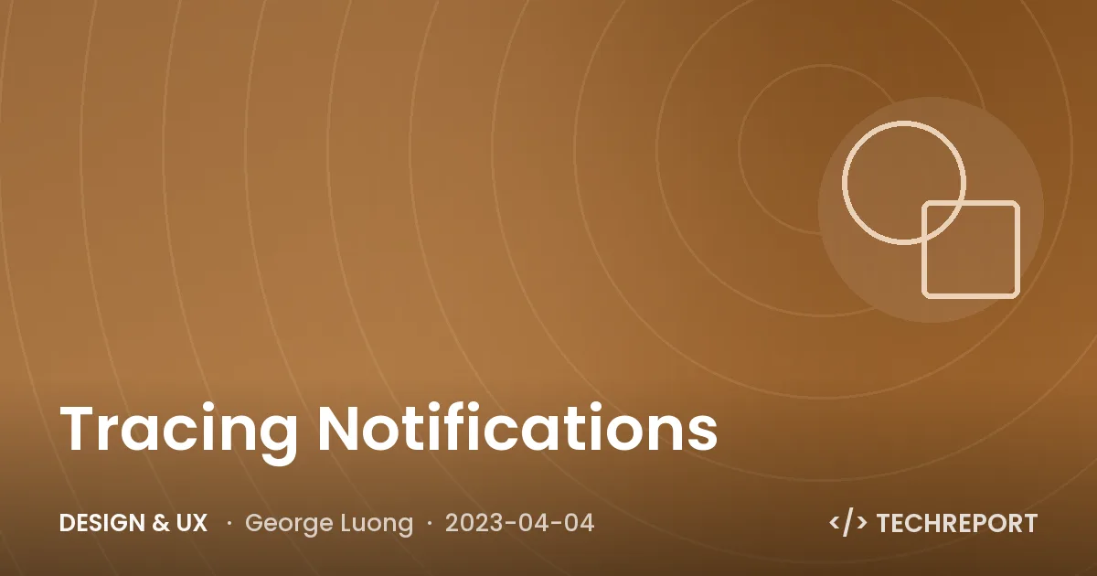 Design & UX — Tracing Notifications