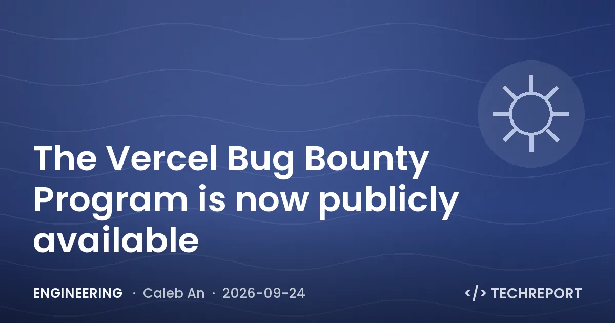 Engineering — The Vercel Bug Bounty Program is now publicly available