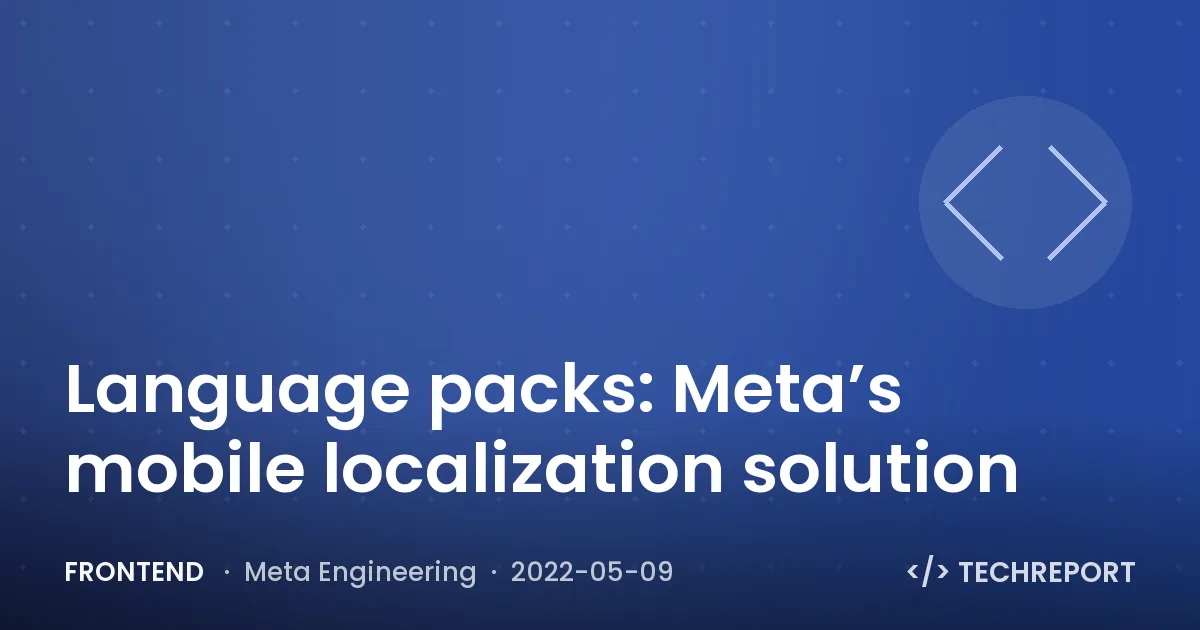 Language packs: Meta’s mobile localization solution