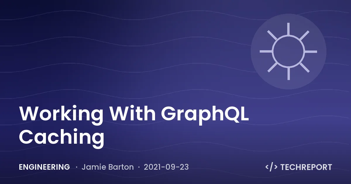 Working With GraphQL Caching