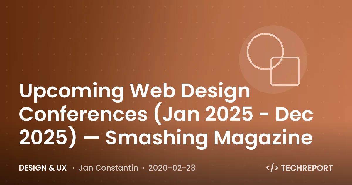 Upcoming Web Design Conferences (Jan 2025 - Dec 2025) — Smashing Magazine