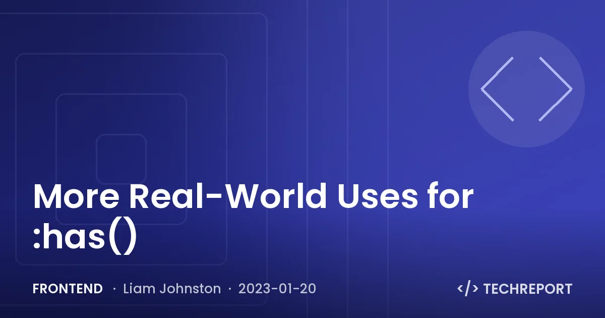 Frontend — More Real-World Uses for :has()