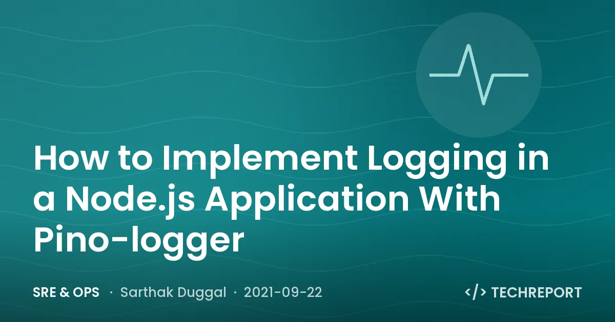 SRE & Ops — How to Implement Logging in a Node.js Application With Pino-logger