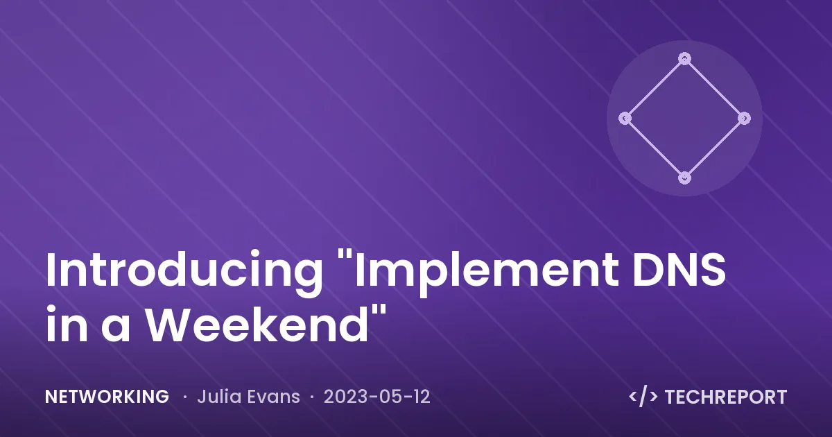 Networking — Introducing "Implement DNS in a Weekend"