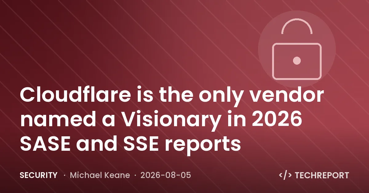 Security — Cloudflare is the only vendor named a Visionary in 2026 SASE and SSE reports