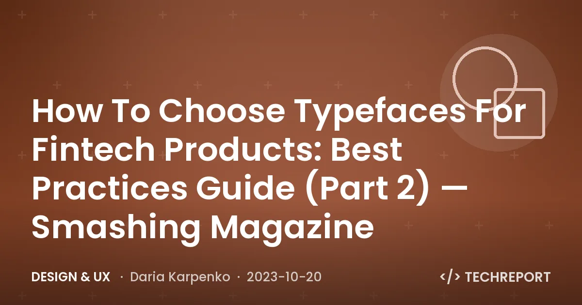 How To Choose Typefaces For Fintech Products: Best Practices Guide (Part 2) — Smashing Magazine