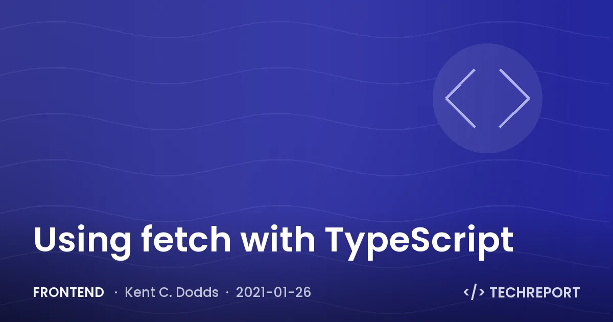 Frontend — Using fetch with TypeScript