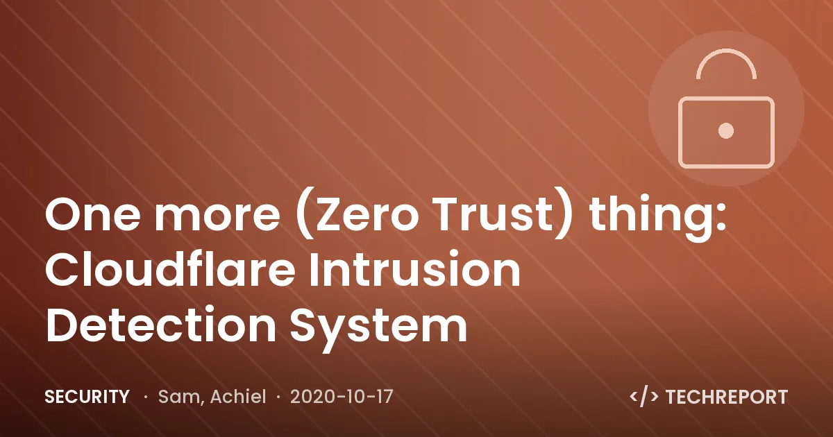 Security — One more (Zero Trust) thing: Cloudflare Intrusion Detection System