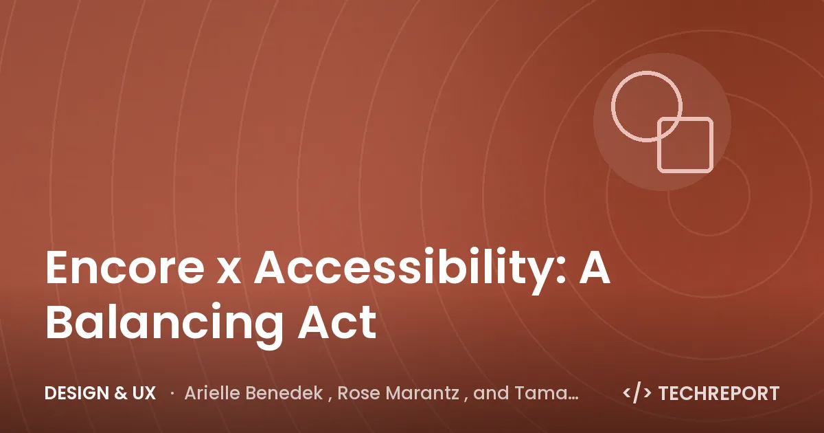Design & UX — Encore x Accessibility: A Balancing Act