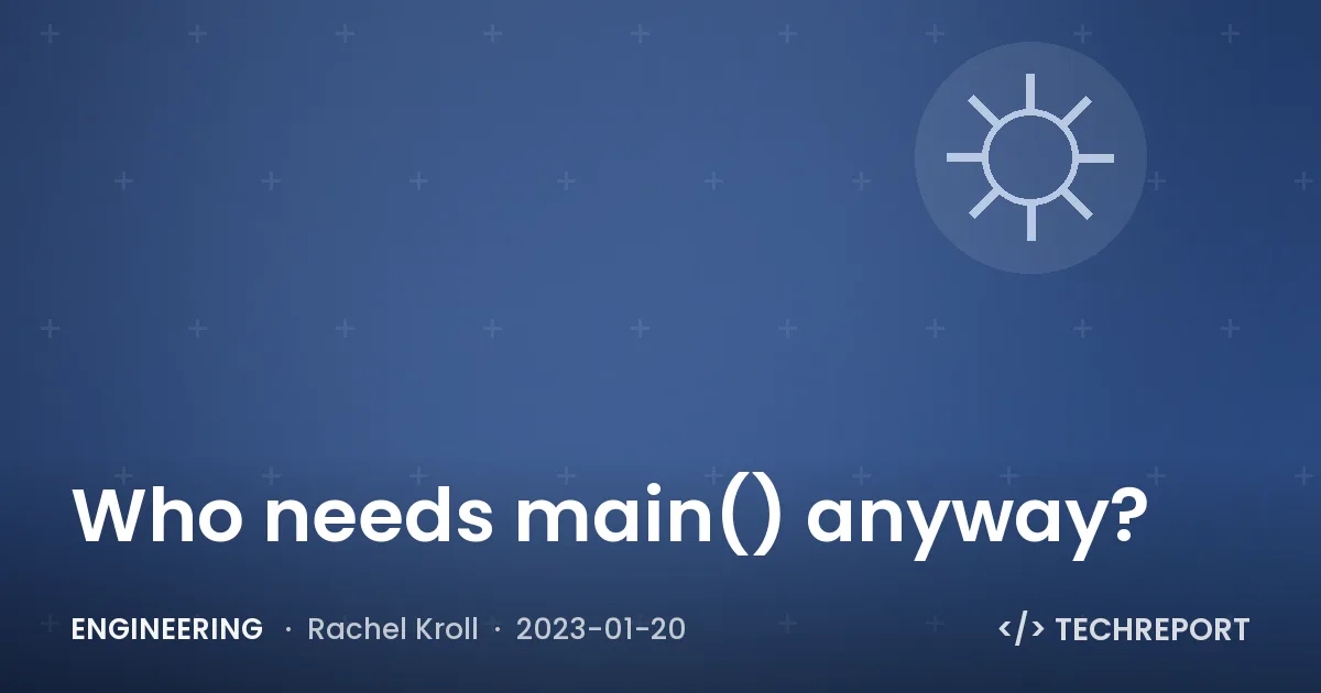 Who needs main() anyway?