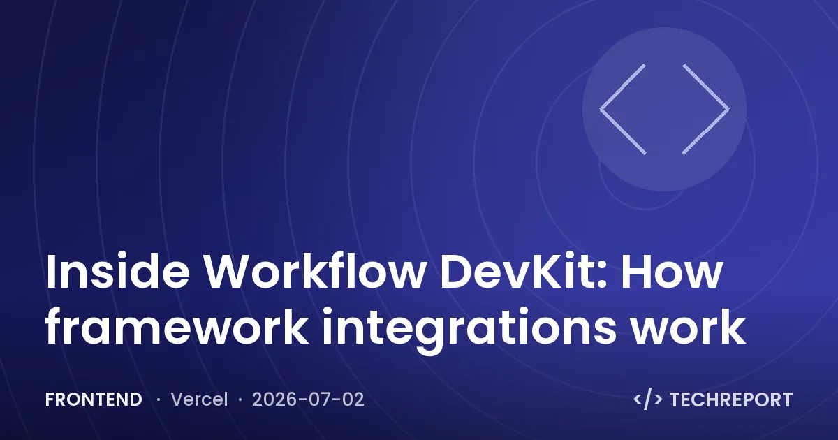 Frontend — Inside Workflow DevKit: How framework integrations work