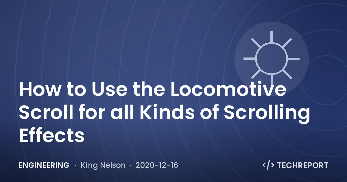 Engineering — How to Use the Locomotive Scroll for all Kinds of Scrolling Effects