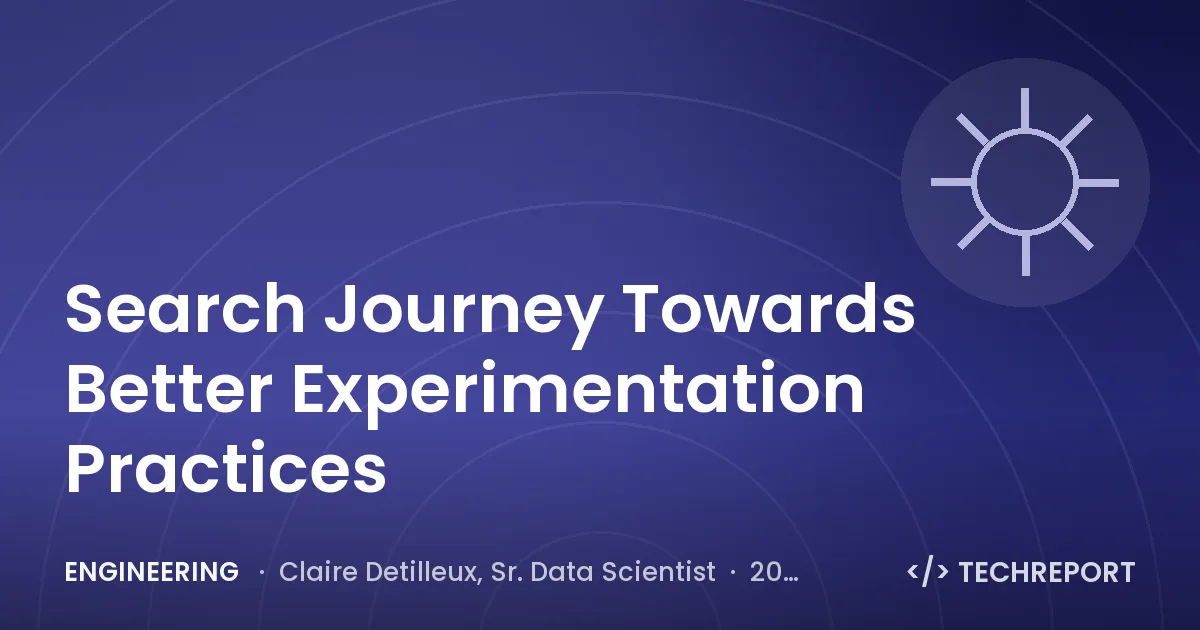 Engineering — Search Journey Towards Better Experimentation Practices