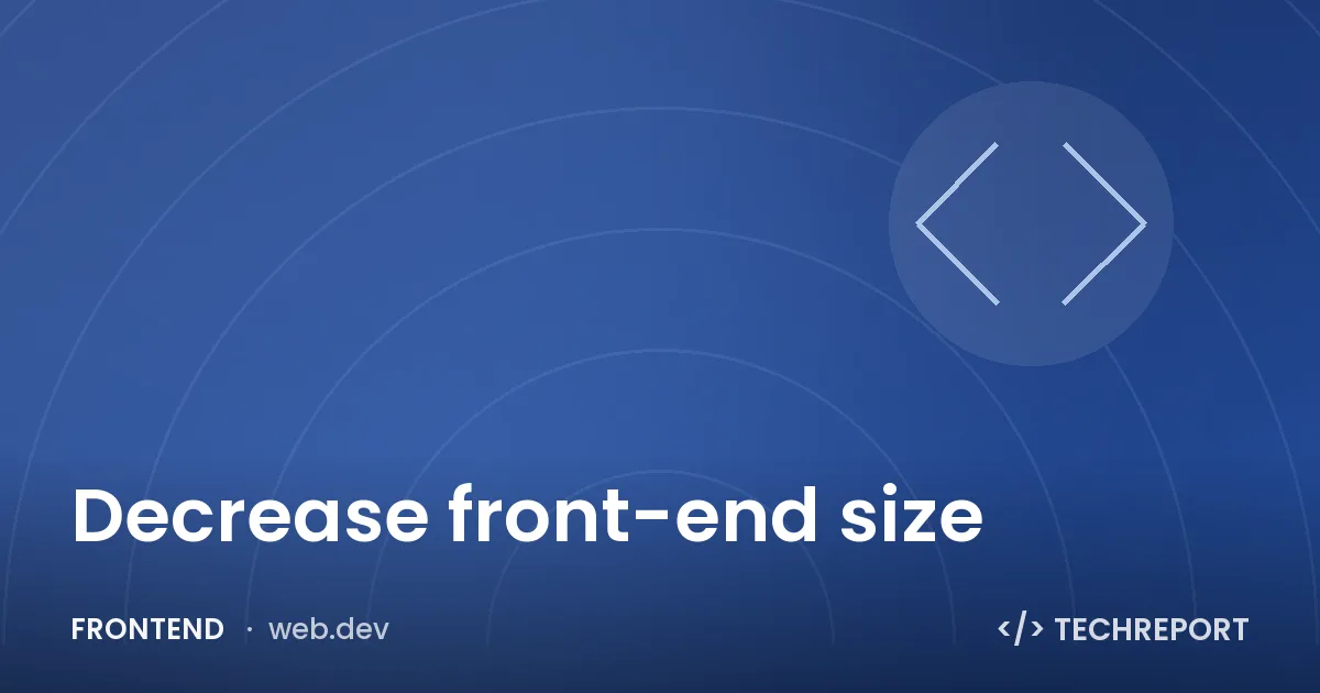 Decrease front-end size