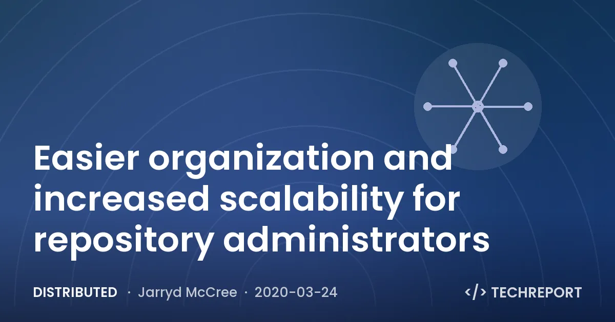 Distributed — Easier organization and increased scalability for repository administrators