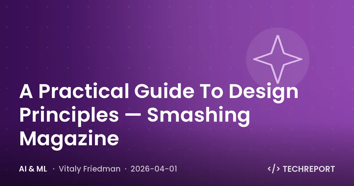 AI & ML — A Practical Guide To Design Principles — Smashing Magazine