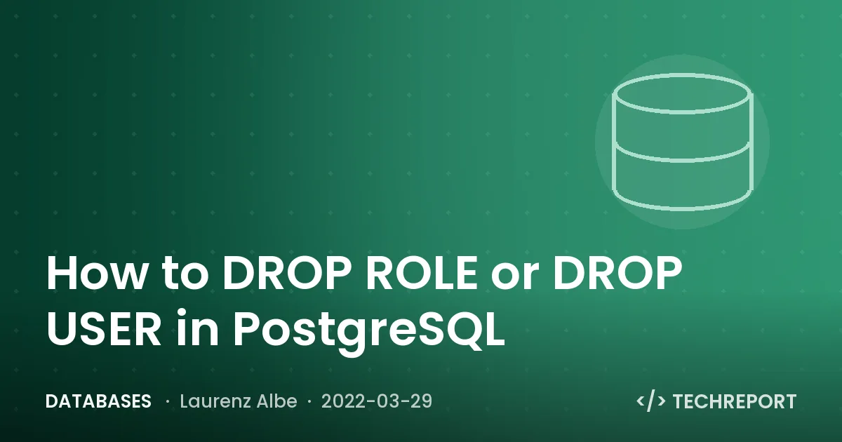 Databases — How to DROP ROLE or DROP USER in PostgreSQL