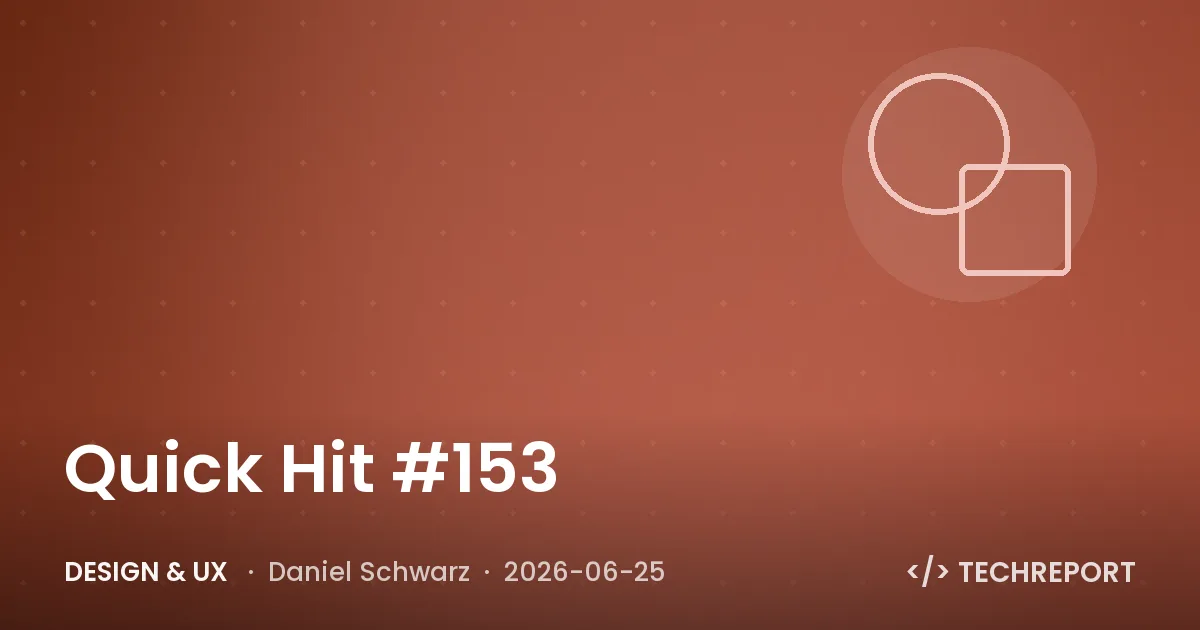 Design & UX — Quick Hit #153
