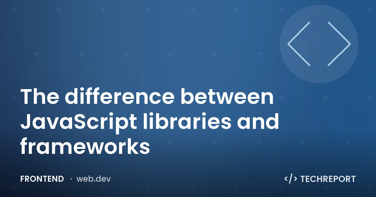 The difference between JavaScript libraries and frameworks