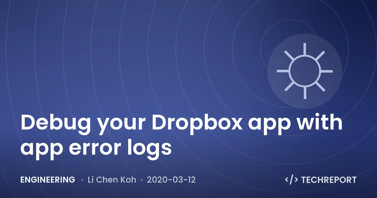 Debug your Dropbox app with app error logs