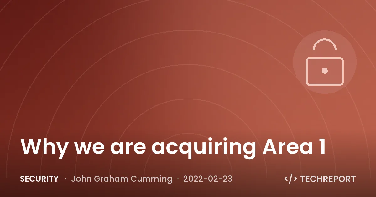 Security — Why we are acquiring Area 1